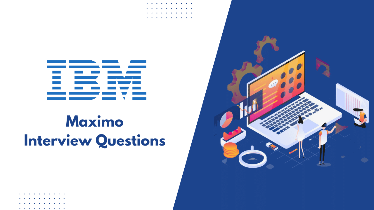 IBM Maximo Interview Questions