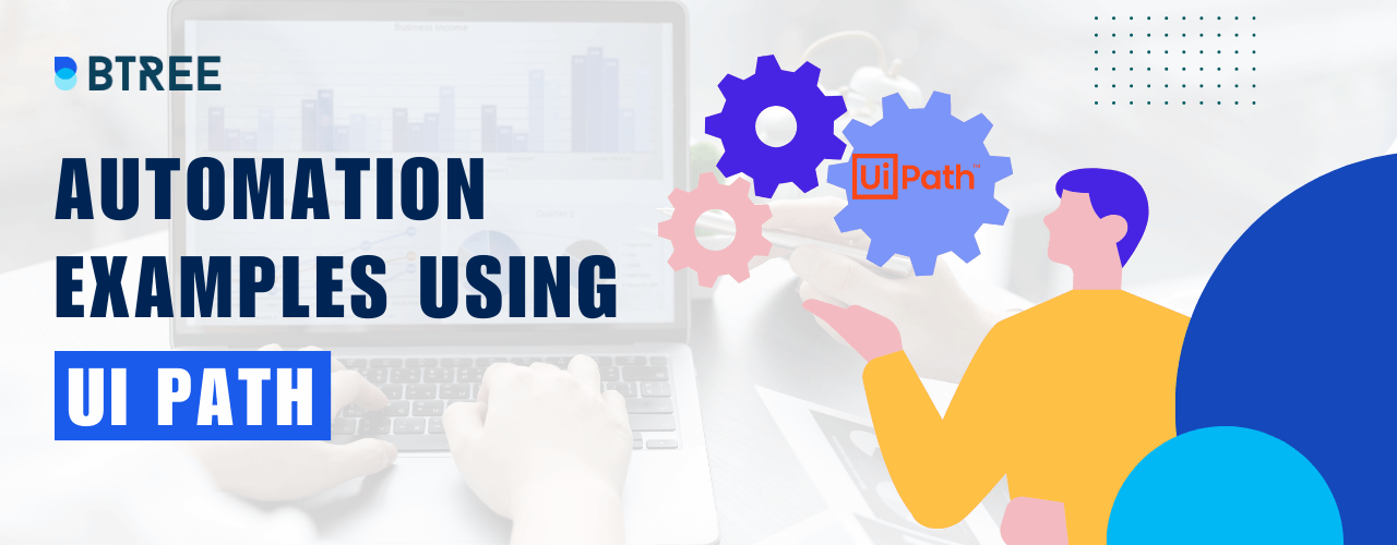 Top Automation examples using UiPath
