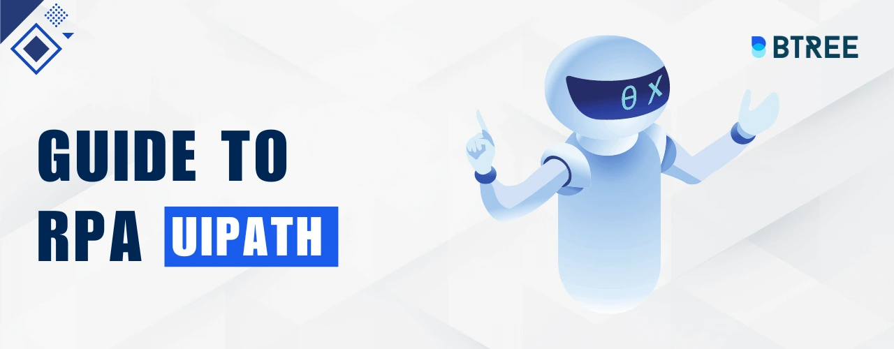 Complete Guide to RPA UiPath