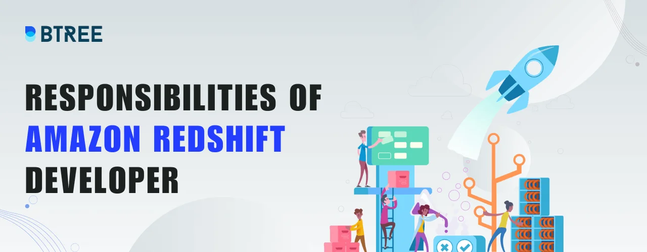 Key Responsibilities of Redshift Developer